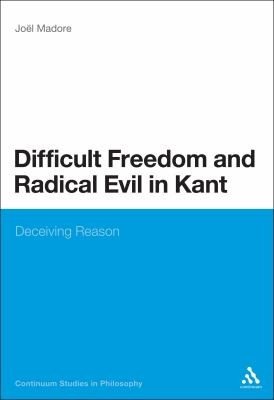 Couverture : Difficult Freedom And Radical Evil In Kant Deceiving Reason
