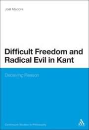 Couverture : Difficult Freedom And Radical Evil In Kant Deceiving Reason