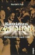 Couverture : Karrieren im Zwielicht. Hitlers Eliten nach 1945.