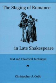 Couverture : The staging of romance in late Shakespeare