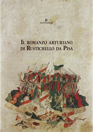 Couverture : Il romanzo arturiano di Rustichello da Pisa