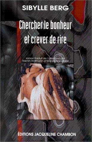 Couverture : Chercher le bonheur et crever de rire