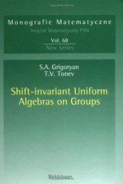 Couverture : Shift-invariant Uniform Algebras on Groups (Monografie Matematyczne)