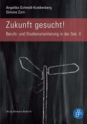 Couverture : Zukunft gesucht! Berufs- und Studienorientierung in der Sek. II