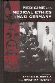 Couverture : Medicine and Medical Ethics in Nazi Germany