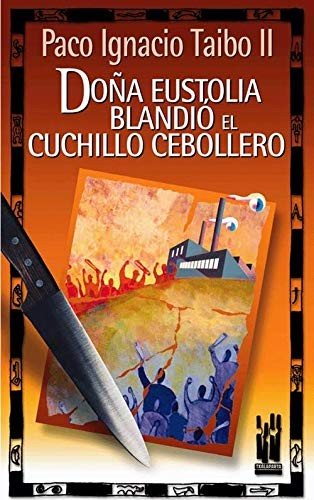 Couverture : Doña Eustolia blandió el cuchillo cebollero