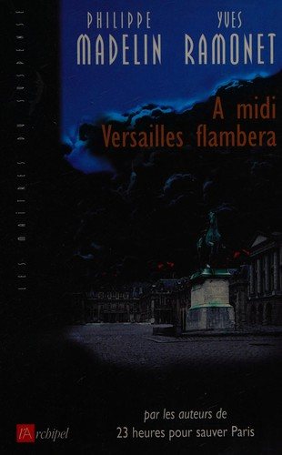 Couverture : A midi Versailles flambera
