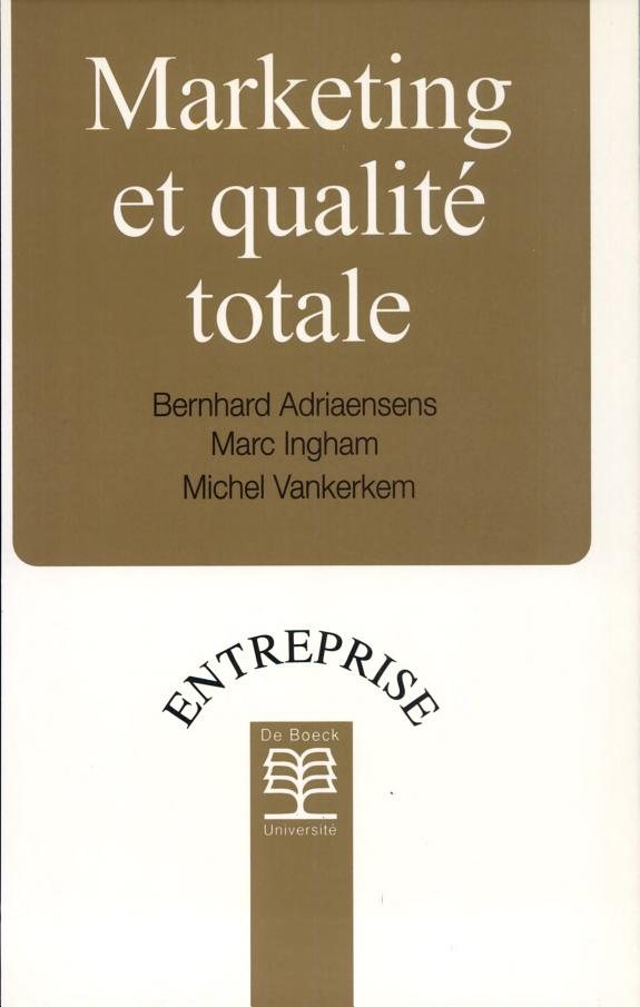 Couverture : Marketing et qualité totale (2e tirage) Bernhard Adriaensens, Marc Ingham, Michel Vankerkem
