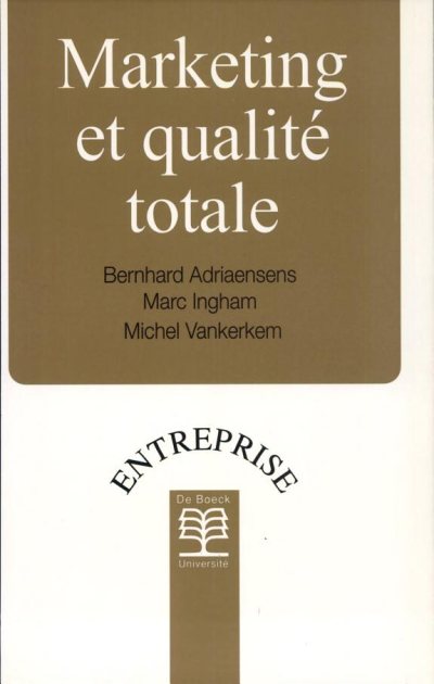 Couverture : Marketing et qualité totale (2e tirage) Bernhard Adriaensens, Marc Ingham, Michel Vankerkem