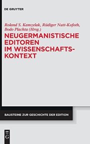 Couverture : Neugermanistische Editoren im Wissenschaftskontext (Bausteine Zur Geschichte der Edition) (German Edition)