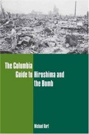 Couverture : The Columbia Guide to Hiroshima and the Bomb (Columbia Guides to American History and Cultures)