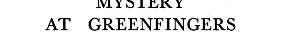 Couverture : Mystery at Greenfingers