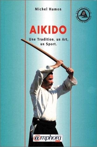Couverture : Aïkido. Une tradition, un art, un sport