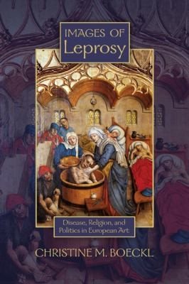 Couverture : Images Of Leprosy Disease Religion And Politics In European Art