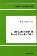 Couverture : Latin Antecedents of French Causative Faire