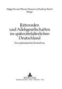Couverture : Ritterorden und Adelsgesellschaften im spätmittelalterlichen Deutschland