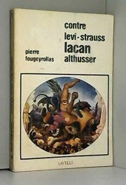 Couverture : Contre Lévi-Strauss, Lacan et Althusser
