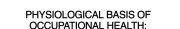 Couverture : Physiological basis of occupational health