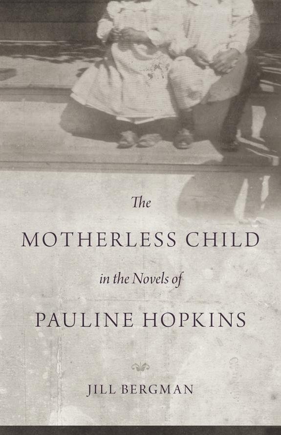 Couverture : The Motherless Child in the Novels of Pauline Hopkins