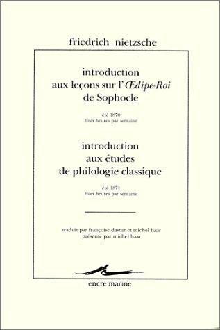 Couverture : Introduction aux leçons sur l'Oedipe-Roi de Sophocle : été 1870,trois heures par semaine