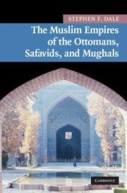 Couverture : The Muslim Empires Of The Ottomans Safavids And Mughals