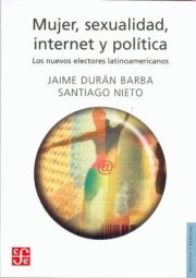 Couverture : Mujer Sexualidad Internet Y Poltica Los Nuevos Electores Latinoamericanos