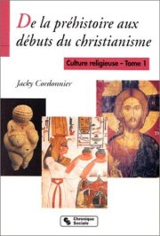 Couverture : De la préhistoire aux débuts du christianisme. Culture religieuse, tome 1