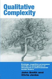 Couverture : QUALITATIVE COMPLEXITY: ECOLOGY, COGNITIVE PROCESSES  THE RE-EMERGENCE OF STRUCTURES IN POST-HUMANIST...