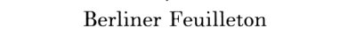 Couverture : Berliner Feuilleton