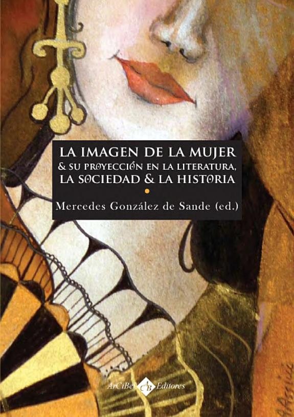 Couverture : La imagen de la mujer y su proyección en la literatura, la sociedad y la historia