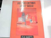 Couverture : Histoire critique du XXe siecle (Atlas Hachette)