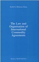 Couverture : The law and organisation of international commodity agreements