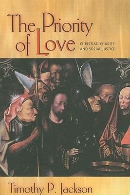 Couverture : The Priority Of Love Christian Charity And Social Justice