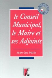 Couverture : Le conseil municipal, le maire et ses adjoints