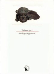 Couverture : Tombeaux grecs. Anthologie d'épigrammes