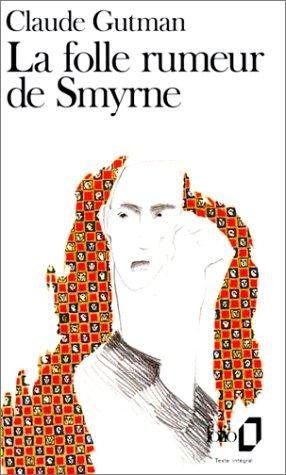 Couverture : La Folle Rumeur De Smyrne
