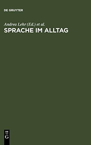 Couverture : Sprache im Alltag: Beitr age zu neuen Perspektiven in der Linguistik. Herbert Ernst Wiegand zum 65. Geburtstag gewidmet