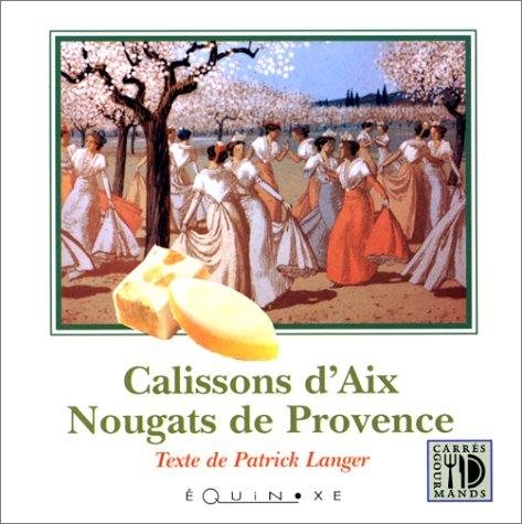 Couverture : Calissons d'Aix. Nougats de Provence