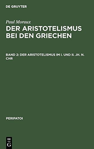 Couverture : Der Aristotelismus im I. und II. Jh. n.Chr (Peripatoi) (German Edition)