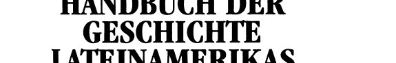Couverture : Handbuch der Geschichte Lateinamerikas, in 3 Bdn., Bd.1, Mittelamerika, Südamerika und die Karibik bis 1760